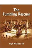 Fumbling Rescuer