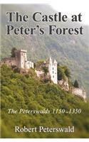 The Castle at Peter's Forest: The Peterswalds 115-1350