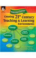 Making Change: Creating a 21st Century Teaching and Learning Environment