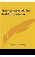 Three Lectures On The Book Of Revelation