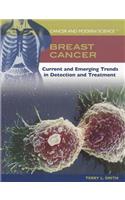 Breast Cancer: Current and Emerging Trends in Detection and Treatment