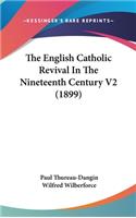 The English Catholic Revival in the Nineteenth Century V2 (1899)