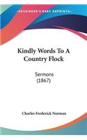 Kindly Words To A Country Flock