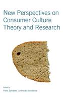 New Perspectives on Consumer Culture Theory and Research
