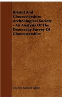 Bristol And Gloucestershire Archeological Society - An Analysis Of The Domesday Survey Of Gloucestershire