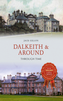 Dalkeith & Around Through Time: (Through Time)