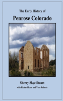Early History of Penrose Colorado