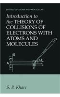 Introduction to the Theory of Collisions of Electrons with Atoms and Molecules
