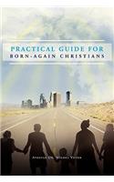 Practical Guide for Born-Again Christians