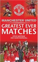 Manchester United Greatest Ever Matches