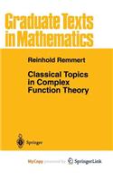 Classical Topics in Complex Function Theory