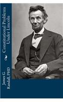 Constitutional Problems Under Lincoln