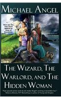 Wizard, The Warlord, and The Hidden Woman