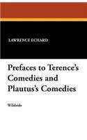 Prefaces to Terence's Comedies and Plautus's Comedies