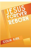 Jesus Forever Reborn
