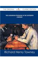 The Agrarian Problem in the Sixteenth Century - The Original Classic Edition