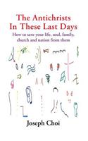 The Antichrists In These Last Days