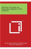 Private Letters of Edward Gibbon 1753-1794 V2: (English)