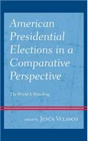 American Presidential Elections in a Comparative Perspective