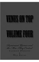 Venus on Top - Volume Four: Dominant Women and the Men They Control