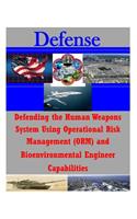 Defending the Human Weapons System Using Operational Risk Management (ORM) and Bioenvironmental Engineer Capabilities