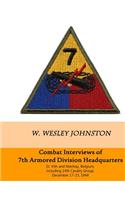 Combat Interviews of 7th Armored Division Headquarters