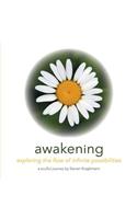 awakening: exploring the flow of infinite possibilities