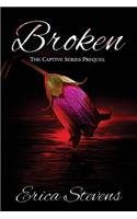 Broken (The Captive Series Prequel): Prequel