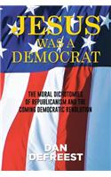 Jesus Was a Democrat