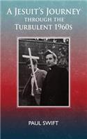 Jesuit's Journey through the Turbulent 1960s