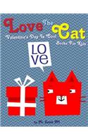 Love The Cat Valentine's Day Is Cool Books For Kids