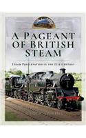 A Pageant of British Steam: Steam Preservation in the 21st Century