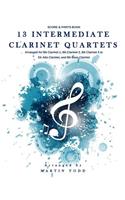 13 Intermediate Clarinet Quartets: Score & Parts Book(13 Intermediate Clarinet Quartets)