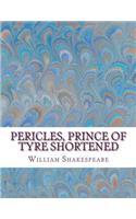 Pericles, Prince of Tyre Shortened