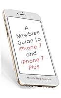 Newbies Guide to iPhone 7 and iPhone 7 Plus
