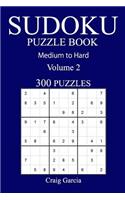 300 Medium to Hard Sudoku Puzzle Book: Volume 2