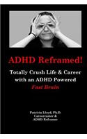 ADHD Reframed!
