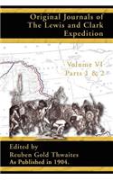 Original Journals of the Lewis and Clark Expedition: 1804-1806; Part 1 & 2 of Volume 6