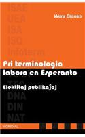 Pri terminologia laboro en Esperanto. Elektitaj publikajhoj