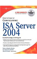 How to Cheat at Configuring ISA Server 2004