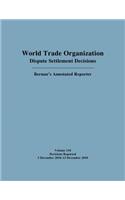 World Trade Organization Dispute Settlement Decisions: Bernan's Annotated Reporter