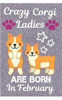 Crazy Corgi Ladies Are Born In February