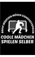 BRAVE MÄDCHEN MÖGEN EISHOCKEYSPIELER COOLE MÄDCHEN SPIELEN SELBER Notizbuch