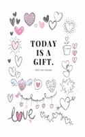 Today is a gift - Express Your Love