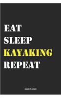 Eat Sleep kayaking Repeat 2020 Planner