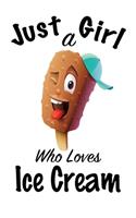 Just A Girl Who Loves Ice Cream
