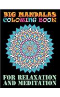 Big Mandalas Coloring Book For Relaxation And Meditation: Adult Coloring Book 100 Mandala Images Stress Management ... Happiness and Relief & Art Color Therapy