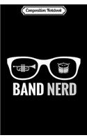 Composition Notebook: Band Nerd plastic glasses drum trumpet Journal/Notebook Blank Lined Ruled 6x9 100 Pages