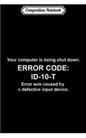 Composition Notebook: Computer Error ID-10-T for that special nerd or geek lover Journal/Notebook Blank Lined Ruled 6x9 100 Pages