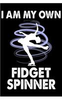 I Am My Own Fidget Spinner